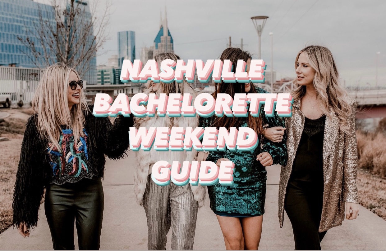 The Ultimate Nashville Summer Bachelorette Weekend Guide From A Local Featured By Top Nashville Lifestyle Blog - Nashville Wifestyles